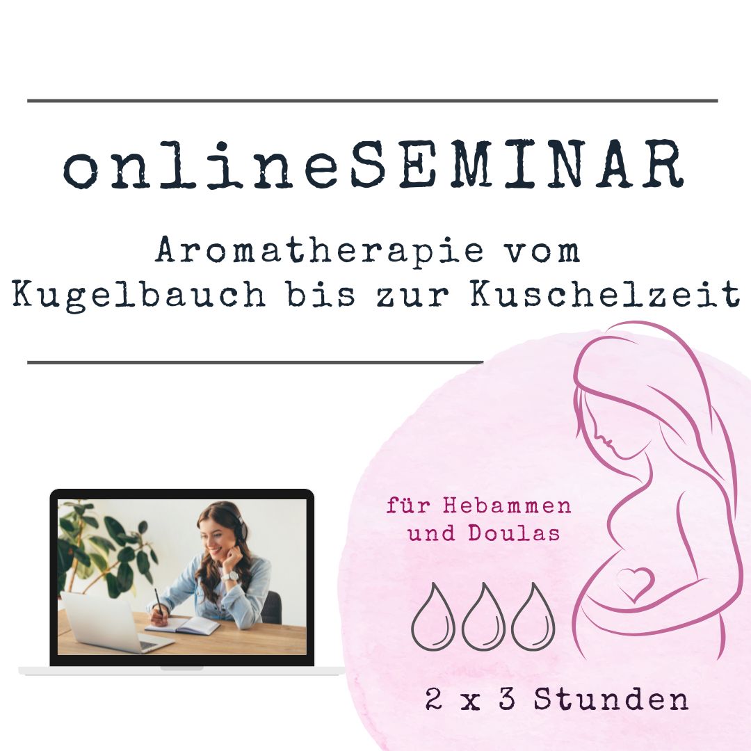 onlineSEMINAR Aromatherapie vom Kugelbauch bis zur Kuschelzeit onlineSEMINAR Aromatherapie vom Kugelbauch bis zur Kuschelzeit