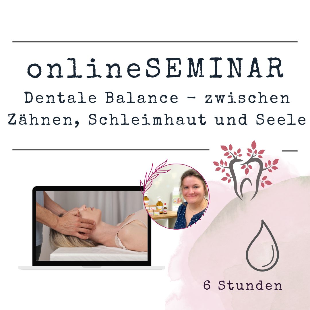 onlineSEMINAR Dentale Balance - zwischen Zähnen, Schleimhaut und Seele onlineSEMINAR Dentale Balance - zwischen Zähnen, Schleimhaut und Seele